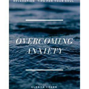 Overcoming Anxiety: Relaxation Tips for Your Soul